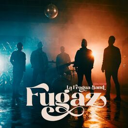 La Fragua Band - Fugaz.jpeg